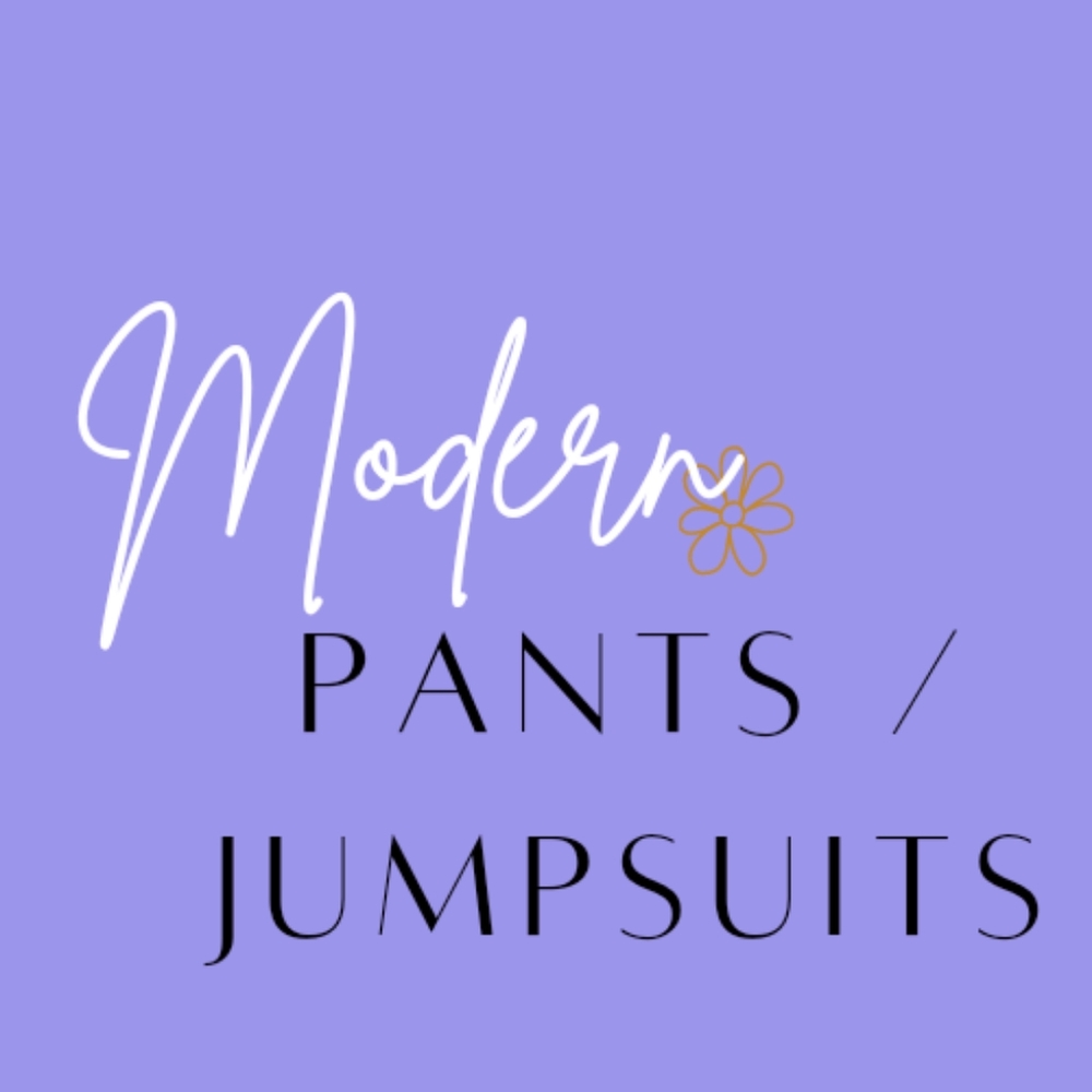 Modern Pants / Jumpsuits